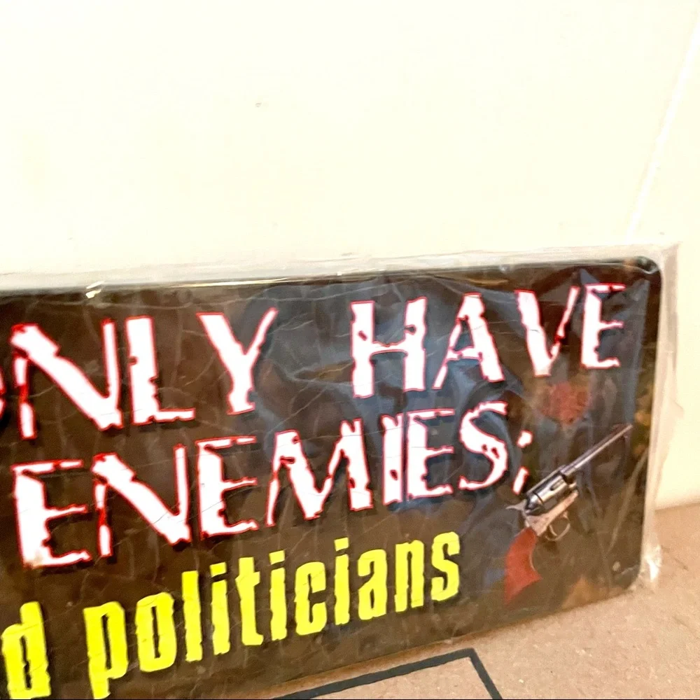 NEW Guns Only Have Two Enemies Rust And Politicians Metal Sign